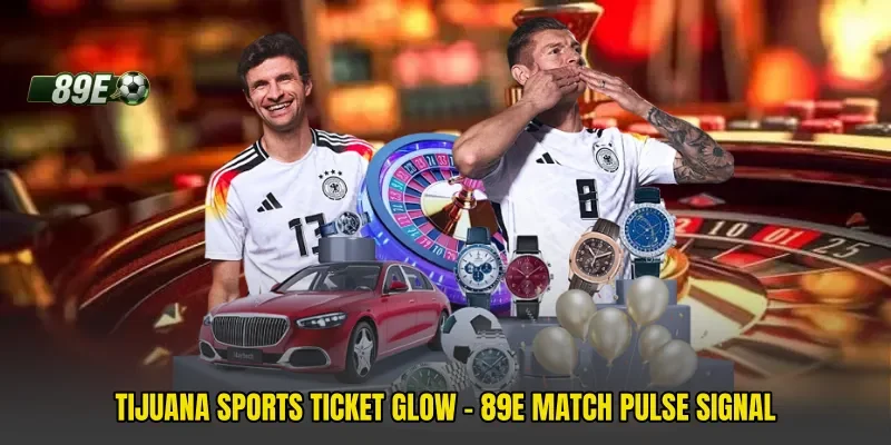 Tijuana Sports Ticket Glow - 89e Match Pulse Signal